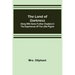 The Land of Darkness: Along with Some Further Chapters in the Experiences of the Little Pilgrim