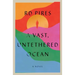 A Vast, Untethered Ocean