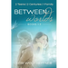 Between Worlds: Books 1-3