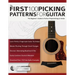 The First 100 Picking Patterns for Guitar: The Beginner's Guide to Perfect Fingerpicking on Guitar