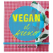 Vegan Al Fresco: Happy & Healthy Recipes for Picnics, Barbecues & Outdoor Dining