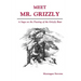 Meet Mr. Grizzly