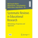 Systematic Reviews in Educational Research: Methodology, Perspectives and Application