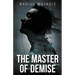 The Master of Demise: A Dark and Riveting Psychological Thriller