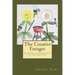 The Creative Forager: How to Use Wild Foods in the Kitchen