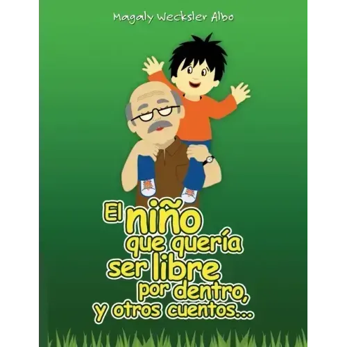 El niño que quería ser libre por dentro y otros cuentos