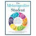 Metacognitive Student: How to Teach Academic, Social, and Emotional Intelligence in Every Content Area (Your Guide to Metacognitive Instruction and So