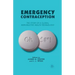 Emergency Contraception: The Story of a Global Reproductive Health Technology