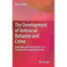 The Development of Antisocial Behavior and Crime: Replication with the Montreal Cross Sectional and Longitudinal Studies