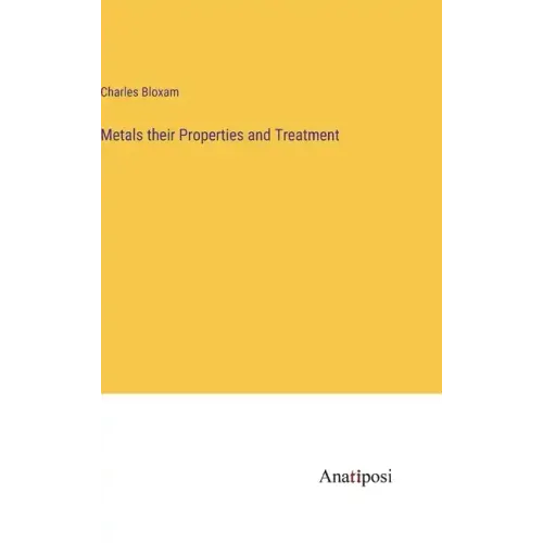 Metals their Properties and Treatment
