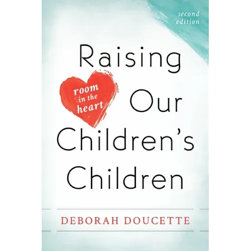 Raising Our Children's Children: Room in the Heart