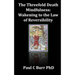 The Threefold Death, Mindfulness: Wakening to the Law of Reversibility: Quick Guides to Ancient Wisdom Series, No 3