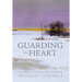 Guarding the Heart: A Guidebook of Contemplative Prayer Practices