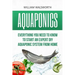 Aquaponics: Everything You Need to Know to Start an Expert DIY Aquaponic System from Home