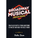 Broadway Musical Trivia Book: Fun-Filled Facts & Trivia Questions To Find Out How Much You Really Know!