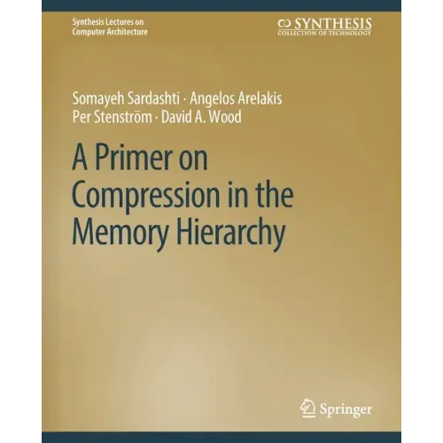 A Primer on Compression in the Memory Hierarchy