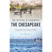 Hunting and Fishing the Chesapeake: Unforgettable Tales of Wing and Water