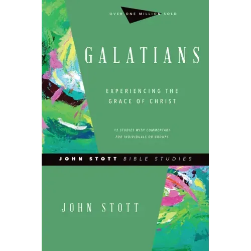 Galatians: Experiencing the Grace of Christ