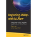 Beginning Mlops with Mlflow: Deploy Models in Aws Sagemaker, Google Cloud, and Microsoft Azure