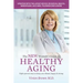 The New Woman's Guide to Healthy Aging: 8 Proven Ways to Keep You Vibrant, Happy & Strong
