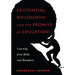 Existential Philosophy and the Promise of Education: Learning from Myths and Metaphors