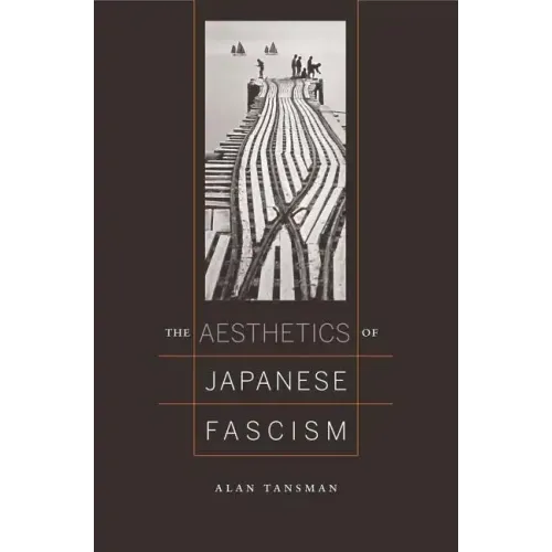 The Aesthetics of Japanese Fascism