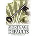 Mortgage Defaults: Short Road to Riches