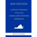 Code of Virginia - Title 18.2 - Crimes and Offenses Generally (2018 Edition)
