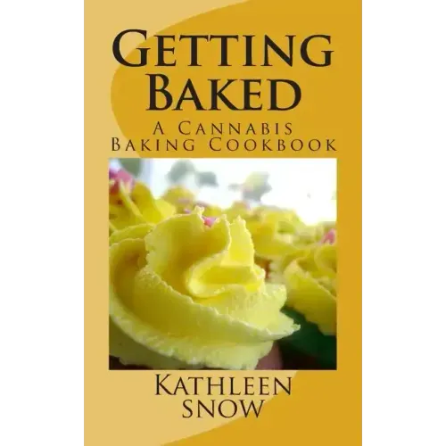 Getting Baked: A Cannabis Cookbook