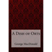 A Dish of Orts George MacDonald