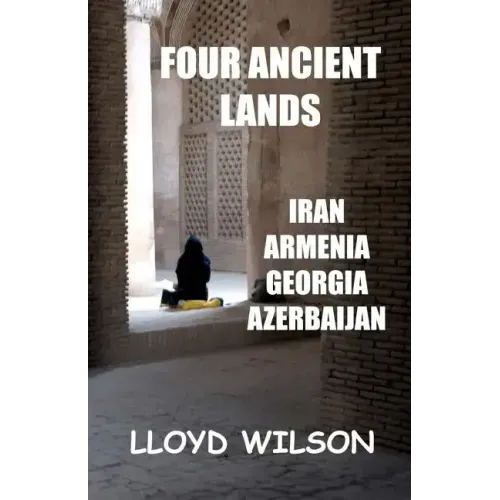 Four Ancient Lands - Iran, Armenia, Georgia, Azerbaijan