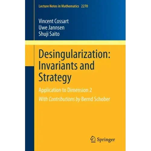 Desingularization: Invariants and Strategy: Application to Dimension 2