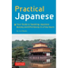 Practical Japanese: Your Guide to Speaking Japanese Quickly and Effortlessly in a Few Hours (Japanese Phrasebook)