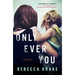 Only Ever You