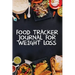 Food Tracker Journal for Weight Loss: A 90 Day Meal Planner to Help You Lose Weight Be Stronger Than Your Excuse! Follow Your Diet and Track What You