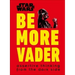 Star Wars Be More Vader: Assertive Thinking from the Dark Side