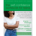 The Self-Confidence Workbook for Teens: Mindfulness Skills to Help You Overcome Social Anxiety, Be Assertive, and Believe in Yourself