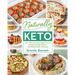 Naturally Keto: Over 125 Low-Carb, Sugar-Free & Allergy-Friendly Recipes the Whole Family Will Love