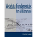 Metadata Fundamentals for All Librarians