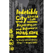 Indelible City: Dispossession and Defiance in Hong Kong