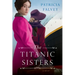 The Titanic Sisters: A Riveting Story of Strength and Family