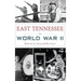 East Tennessee in World War II