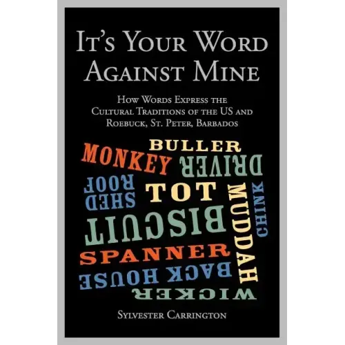 It's Your Word Against Mine: How Words Express the Cultural Traditions of the US and Roebuck, St. Peter, Barbados