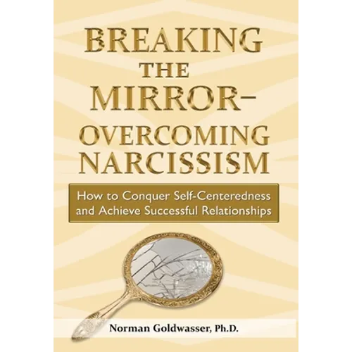 Breaking the Mirror-Overcoming Narcissism