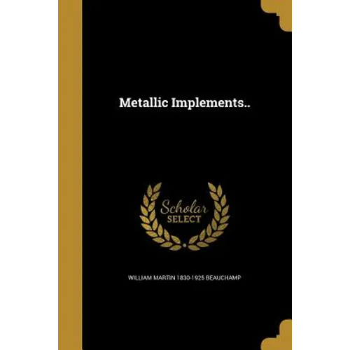 Metallic Implements..