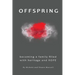 Offspring: Becoming a Family Filled with Heritage and Hope