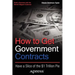 How to Get Government Contracts: Have a Slice of the 1 Trillion Dollar Pie