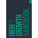 High Growth Handbook: Scaling Startups from 10 to 10,000 People
