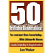 50 Profitable Business Ideas You Can Start From Home Today: With Little or No Money
