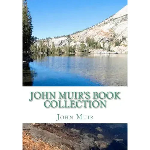 John Muir's Book Collection: The Story of my Boyhood and Youth; The Mountains of California; Stickeen; The Grand Cañon of the Colorado